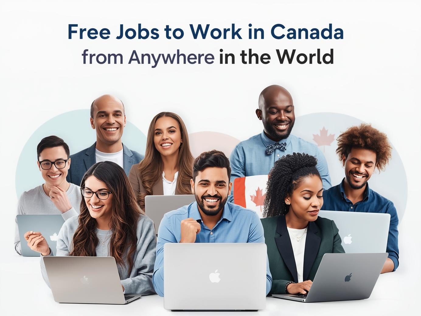 Free Jobs to Work in Canada from Anywhere in the World
