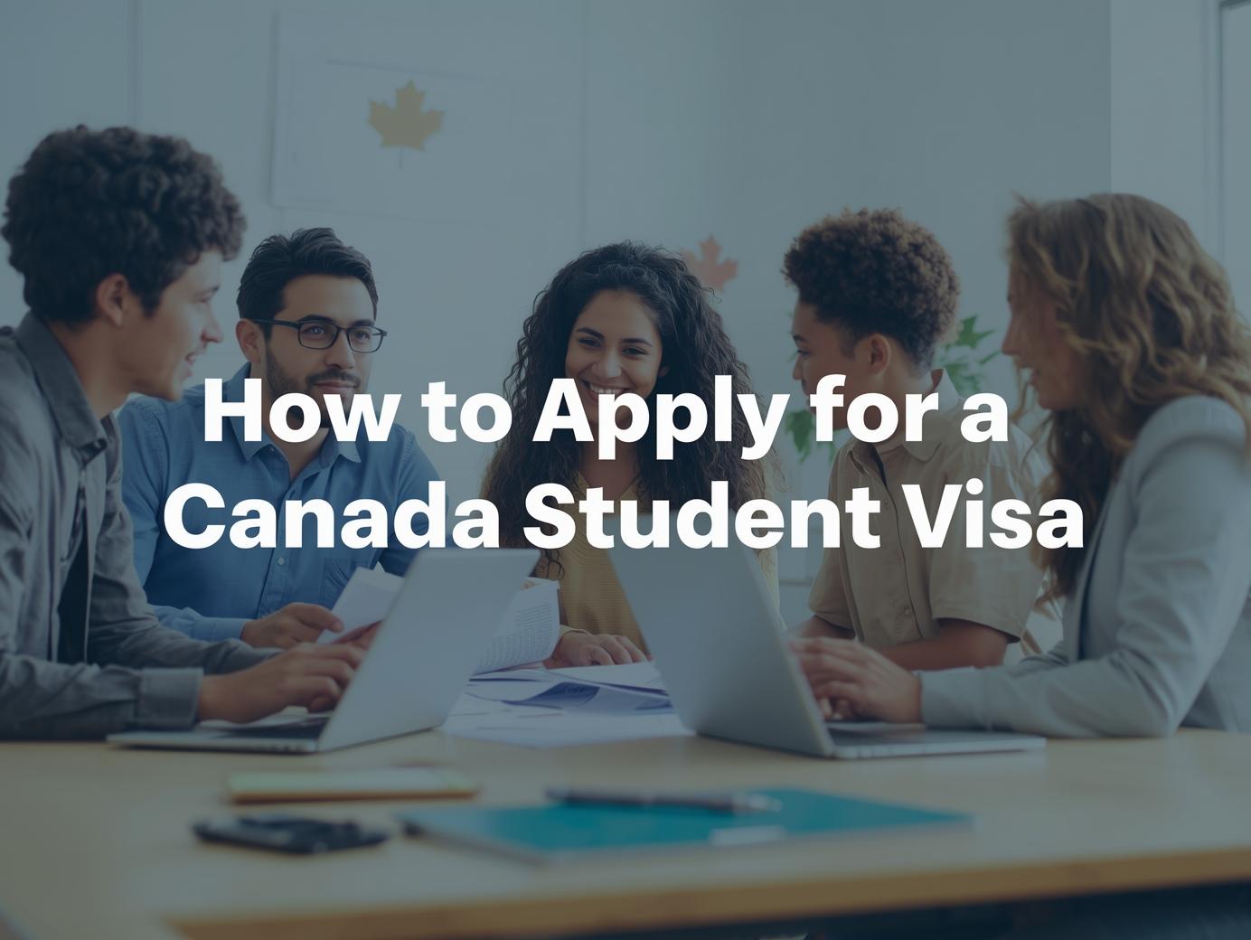 How to Apply for a Canada Student Visa